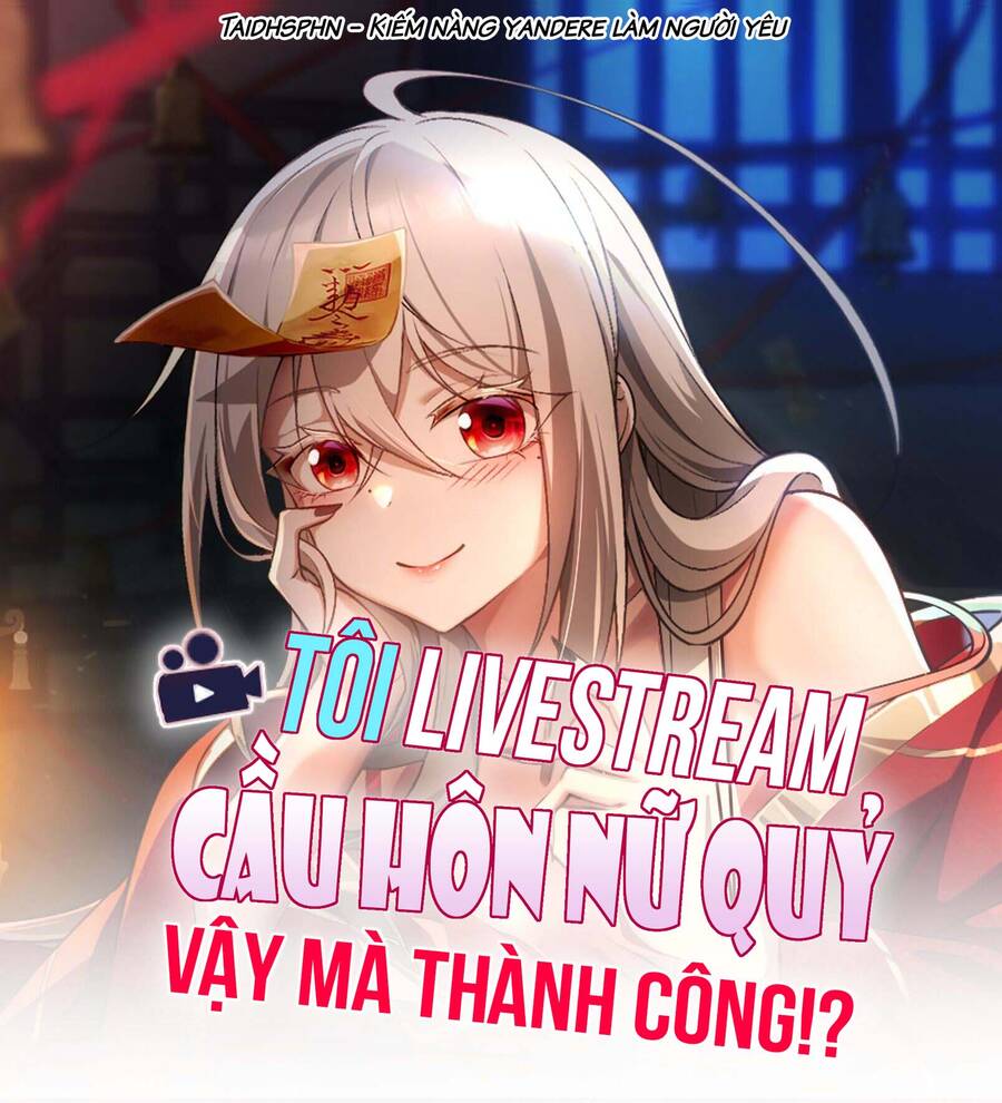 Tôi Livestream Cầu Hôn Nữ Quỷ Vậy Mà Thành Công!? Chương 44 Trang 2