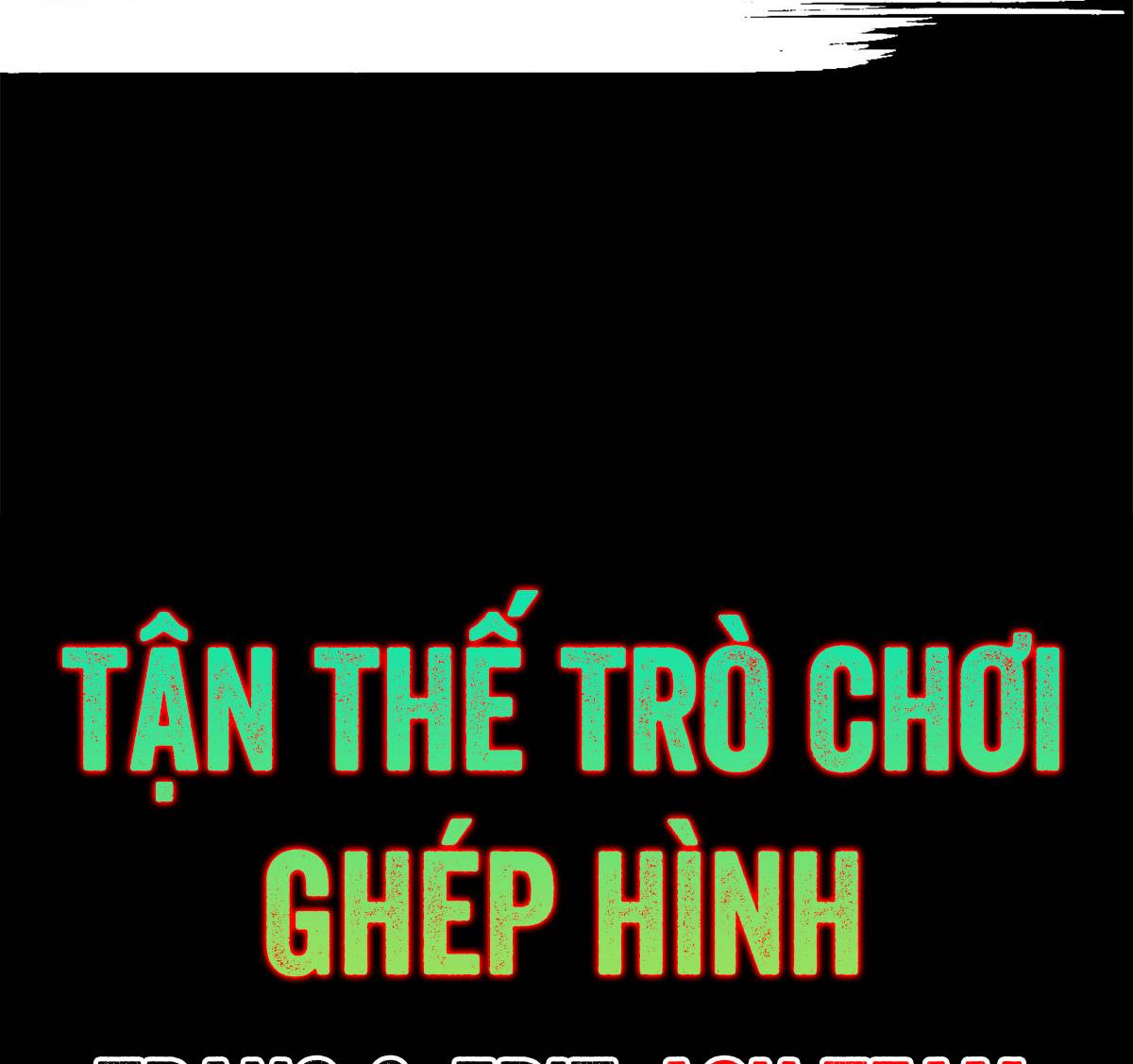 Tận Thế Trò Chơi Ghép Hình Chương 30 Trang 18