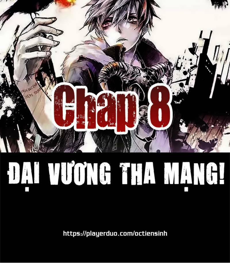 Đại Vương Tha Mạng Chương 8 Trang 1