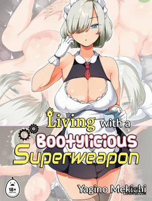 Living with a Bootylicious Superweapon