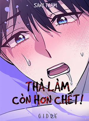 Thà Làm Còn Hơn Chết!